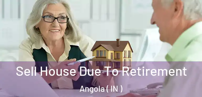  Sell House Due To Retirement Angola ( IN )