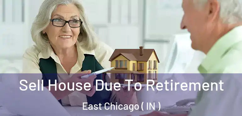  Sell House Due To Retirement East Chicago ( IN )
