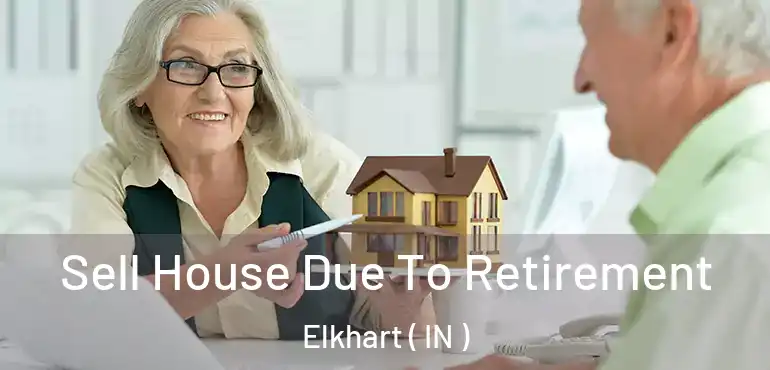  Sell House Due To Retirement Elkhart ( IN )