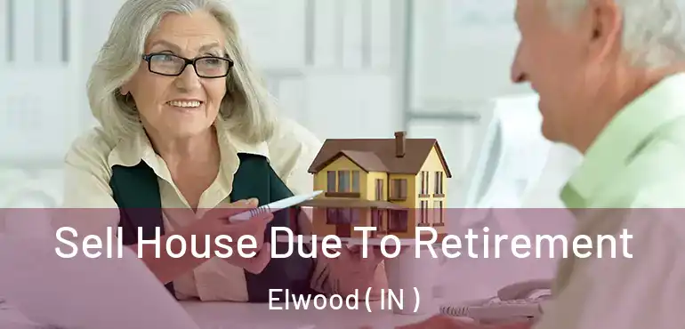 Sell House Due To Retirement Elwood ( IN )