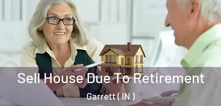  Sell House Due To Retirement Garrett ( IN )