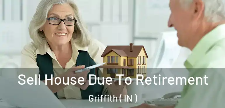  Sell House Due To Retirement Griffith ( IN )