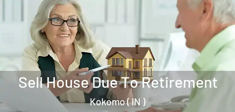  Sell House Due To Retirement Kokomo ( IN )