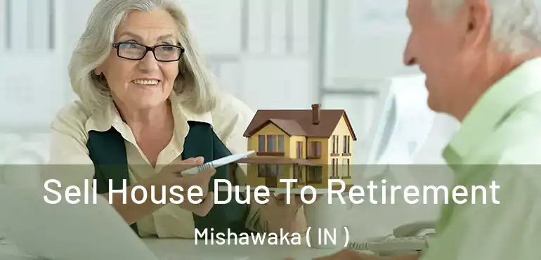  Sell House Due To Retirement Mishawaka ( IN )