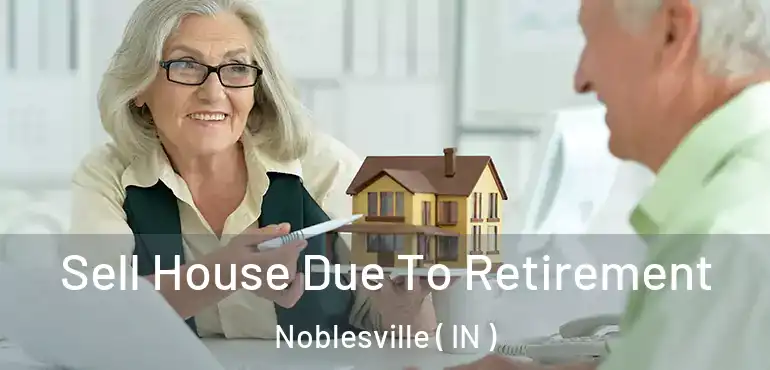  Sell House Due To Retirement Noblesville ( IN )