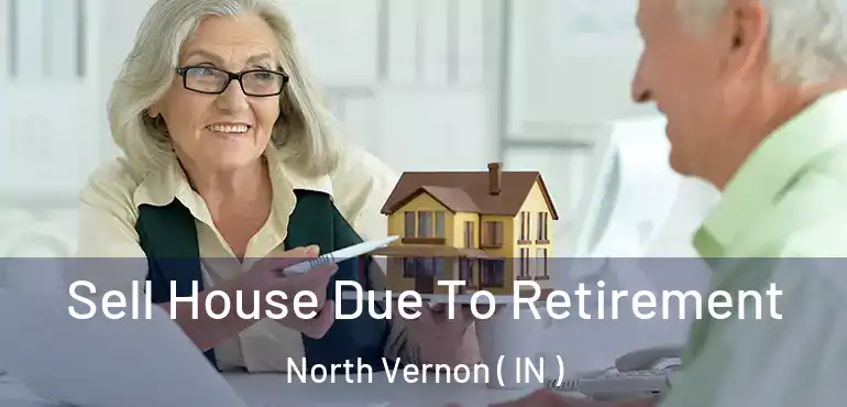  Sell House Due To Retirement North Vernon ( IN )