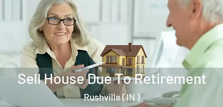  Sell House Due To Retirement Rushville ( IN )