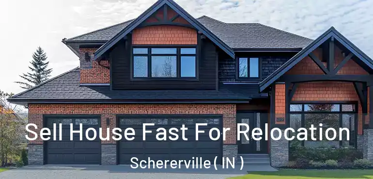  Sell House Fast For Relocation Schererville ( IN )