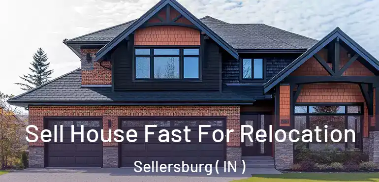  Sell House Fast For Relocation Sellersburg ( IN )