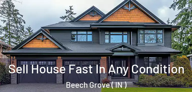  Sell House Fast In Any Condition Beech Grove ( IN )