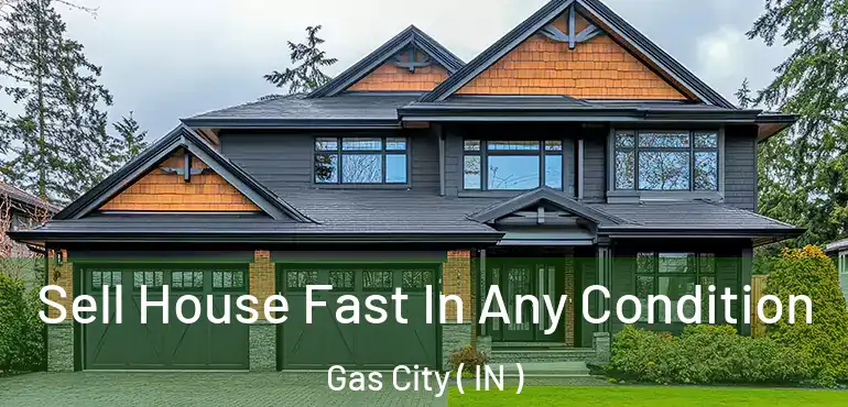  Sell House Fast In Any Condition Gas City ( IN )