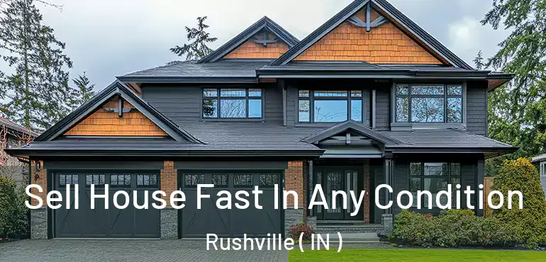  Sell House Fast In Any Condition Rushville ( IN )