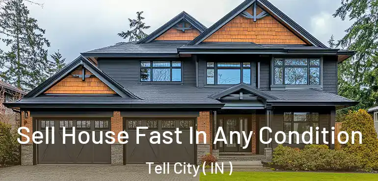  Sell House Fast In Any Condition Tell City ( IN )