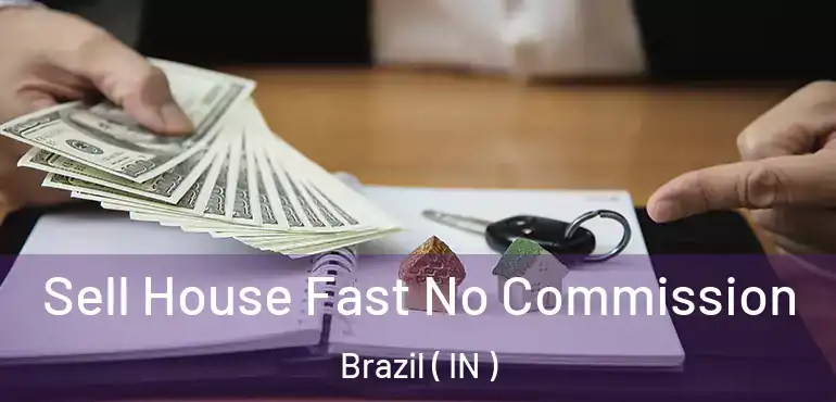  Sell House Fast No Commission Brazil ( IN )