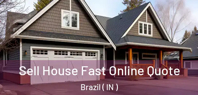  Sell House Fast Online Quote Brazil ( IN )