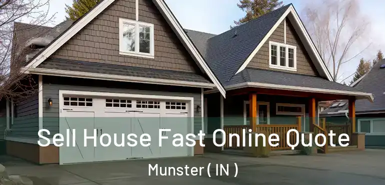  Sell House Fast Online Quote Munster ( IN )
