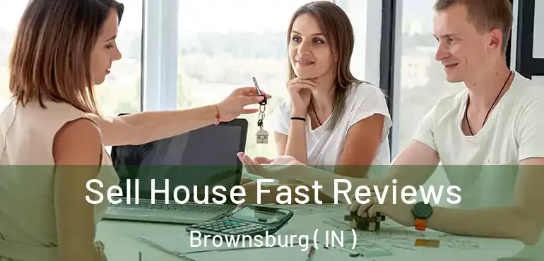  Sell House Fast Reviews Brownsburg ( IN )