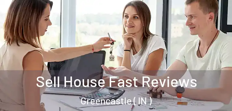  Sell House Fast Reviews Greencastle ( IN )