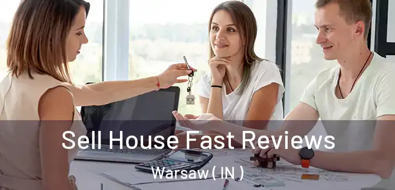  Sell House Fast Reviews Warsaw ( IN )