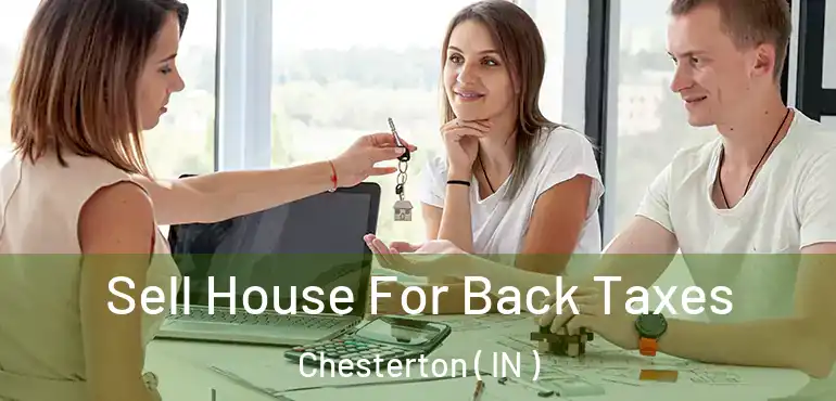  Sell House For Back Taxes Chesterton ( IN )