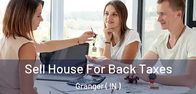  Sell House For Back Taxes Granger ( IN )