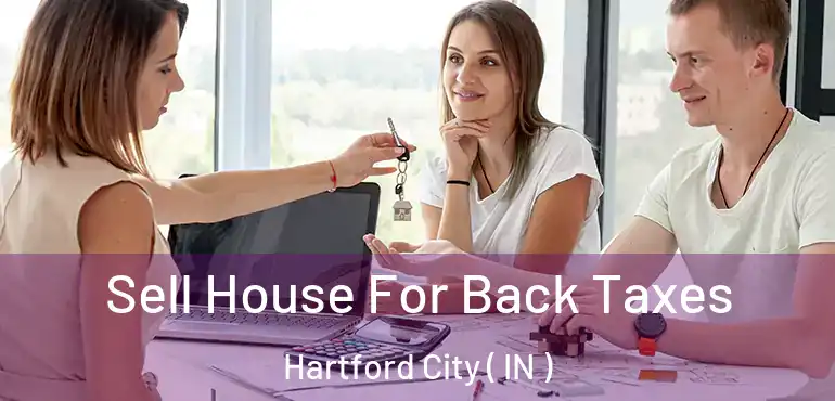  Sell House For Back Taxes Hartford City ( IN )