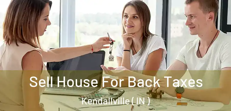  Sell House For Back Taxes Kendallville ( IN )