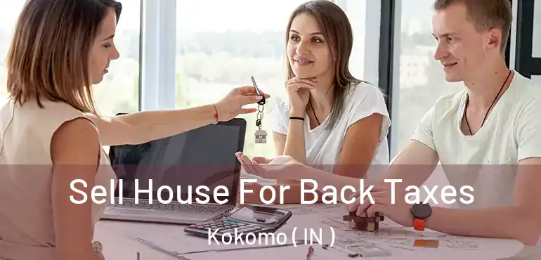  Sell House For Back Taxes Kokomo ( IN )