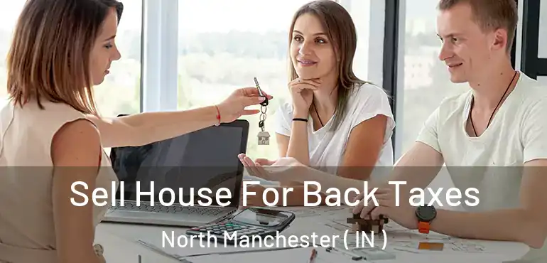  Sell House For Back Taxes North Manchester ( IN )