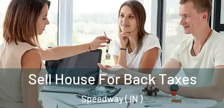  Sell House For Back Taxes Speedway ( IN )