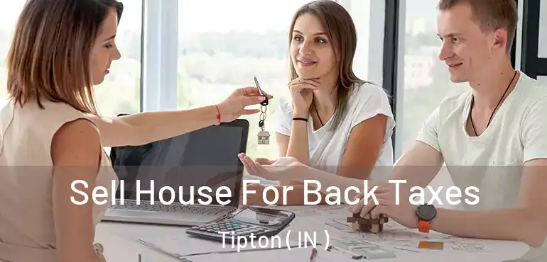  Sell House For Back Taxes Tipton ( IN )