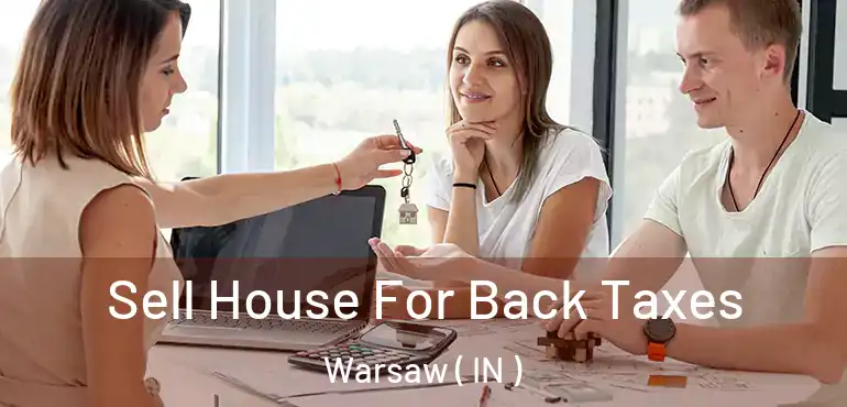  Sell House For Back Taxes Warsaw ( IN )