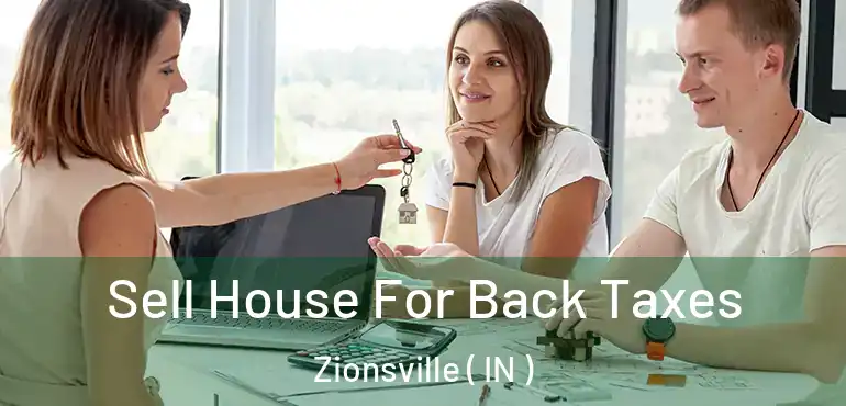  Sell House For Back Taxes Zionsville ( IN )