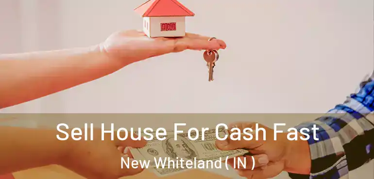  Sell House For Cash Fast New Whiteland ( IN )