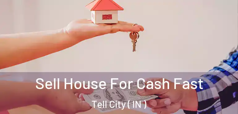  Sell House For Cash Fast Tell City ( IN )