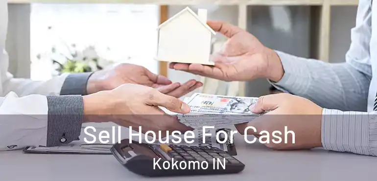  Sell House For Cash Kokomo IN