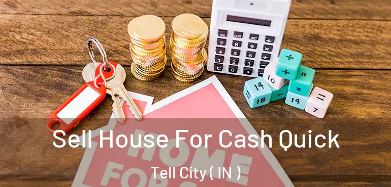  Sell House For Cash Quick Tell City ( IN )