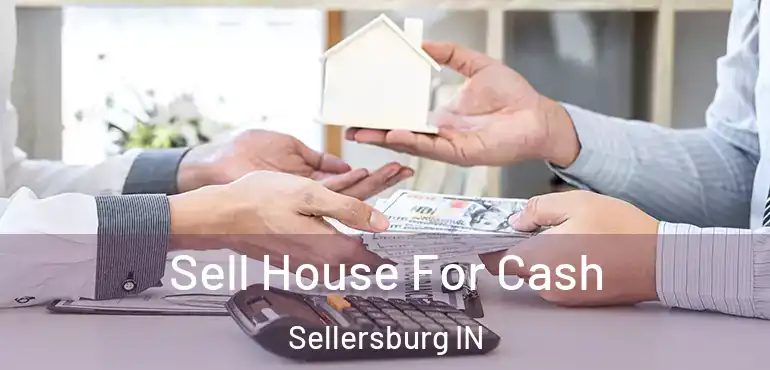  Sell House For Cash Sellersburg IN