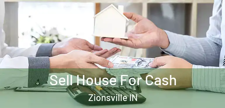  Sell House For Cash Zionsville IN