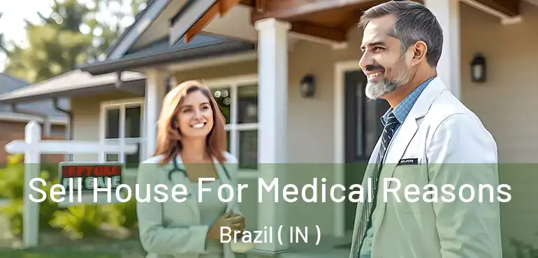  Sell House For Medical Reasons Brazil ( IN )