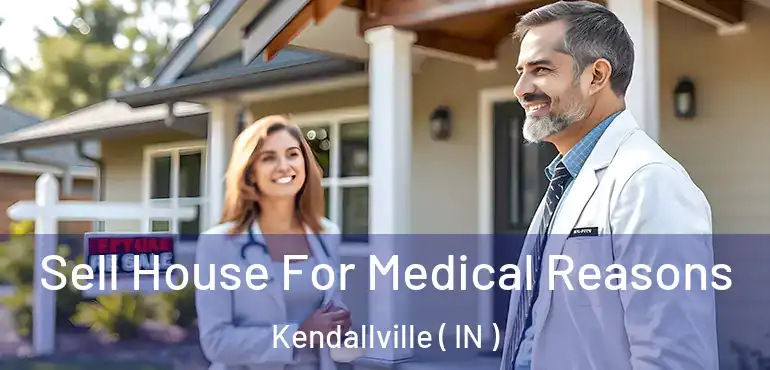  Sell House For Medical Reasons Kendallville ( IN )