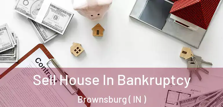  Sell House In Bankruptcy Brownsburg ( IN )