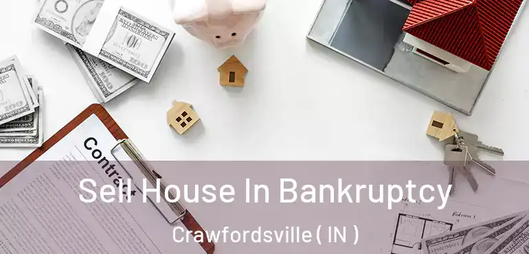  Sell House In Bankruptcy Crawfordsville ( IN )