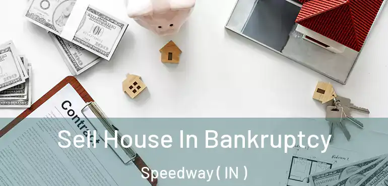  Sell House In Bankruptcy Speedway ( IN )