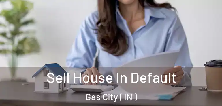  Sell House In Default Gas City ( IN )
