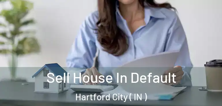  Sell House In Default Hartford City ( IN )