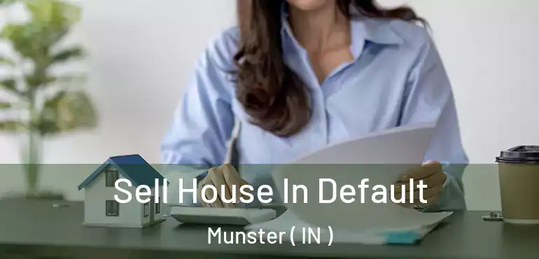  Sell House In Default Munster ( IN )