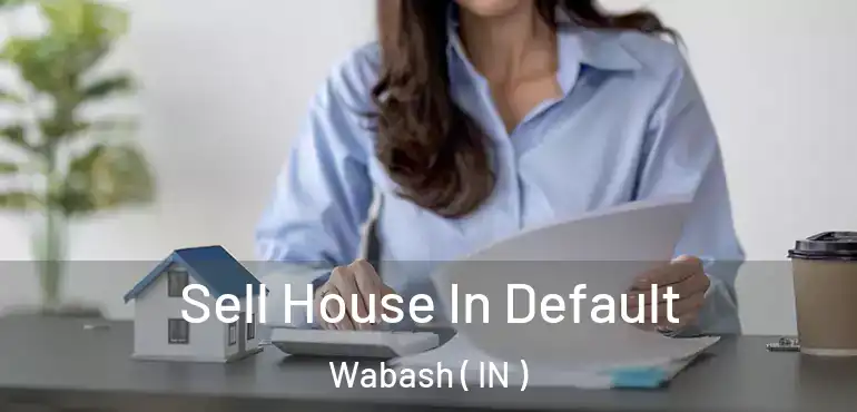  Sell House In Default Wabash ( IN )