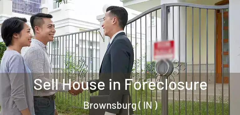  Sell House in Foreclosure Brownsburg ( IN )