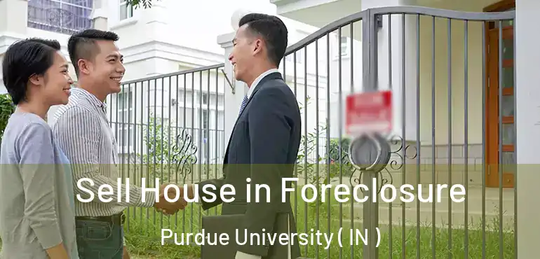  Sell House in Foreclosure Purdue University ( IN )